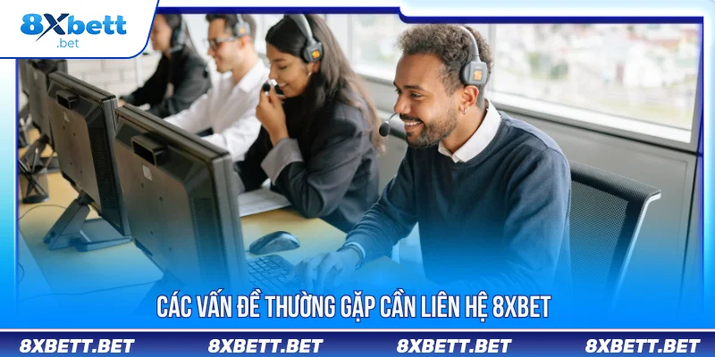 LIÊN HỆ 8XBET 3 Liên hệ 8XBET 24/7